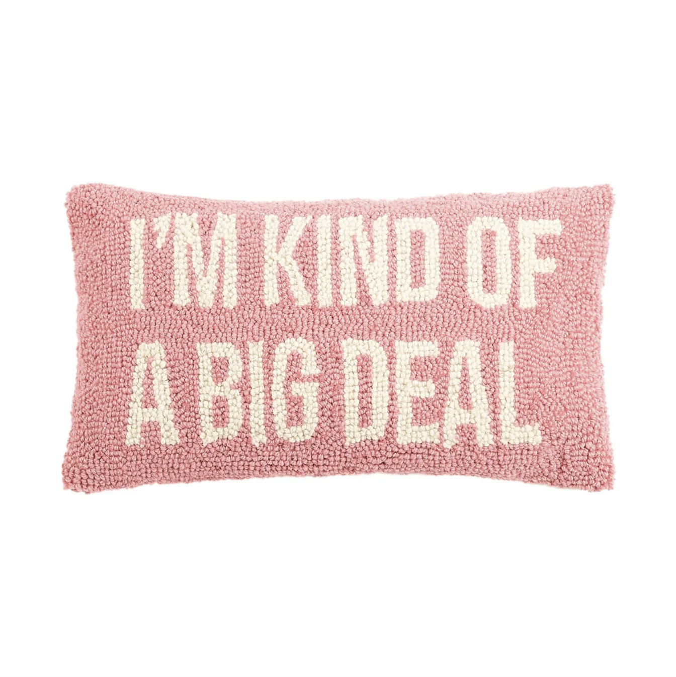 PH: I'm Kind of a Big Deal Hook Pillow