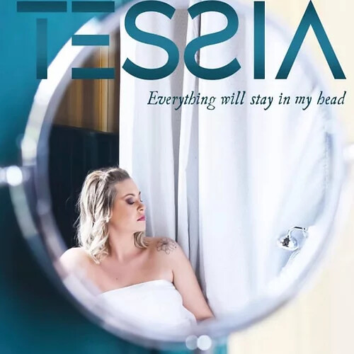 Everything will stay in my head - TESSIA
