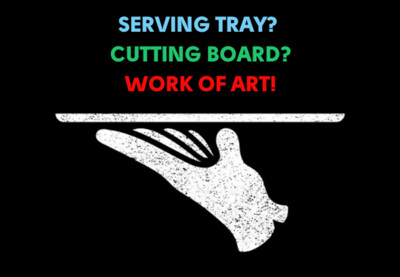 SERVING TRAY - CUTTING BOARD - ART