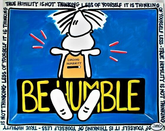 Be Humble Be Humble