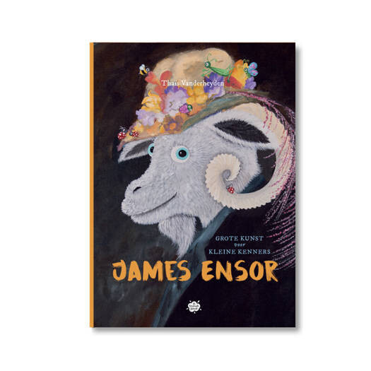 Kinder-/Jeugdboek | Thaïs Vanderheyden - Grote kunst voor kleine kenners, James Ensor (NL)