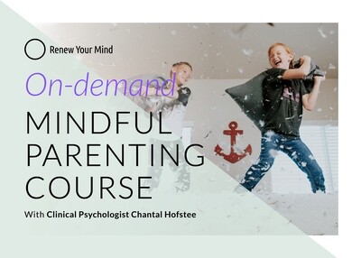 Mindful Parenting: 6 session on-demand course