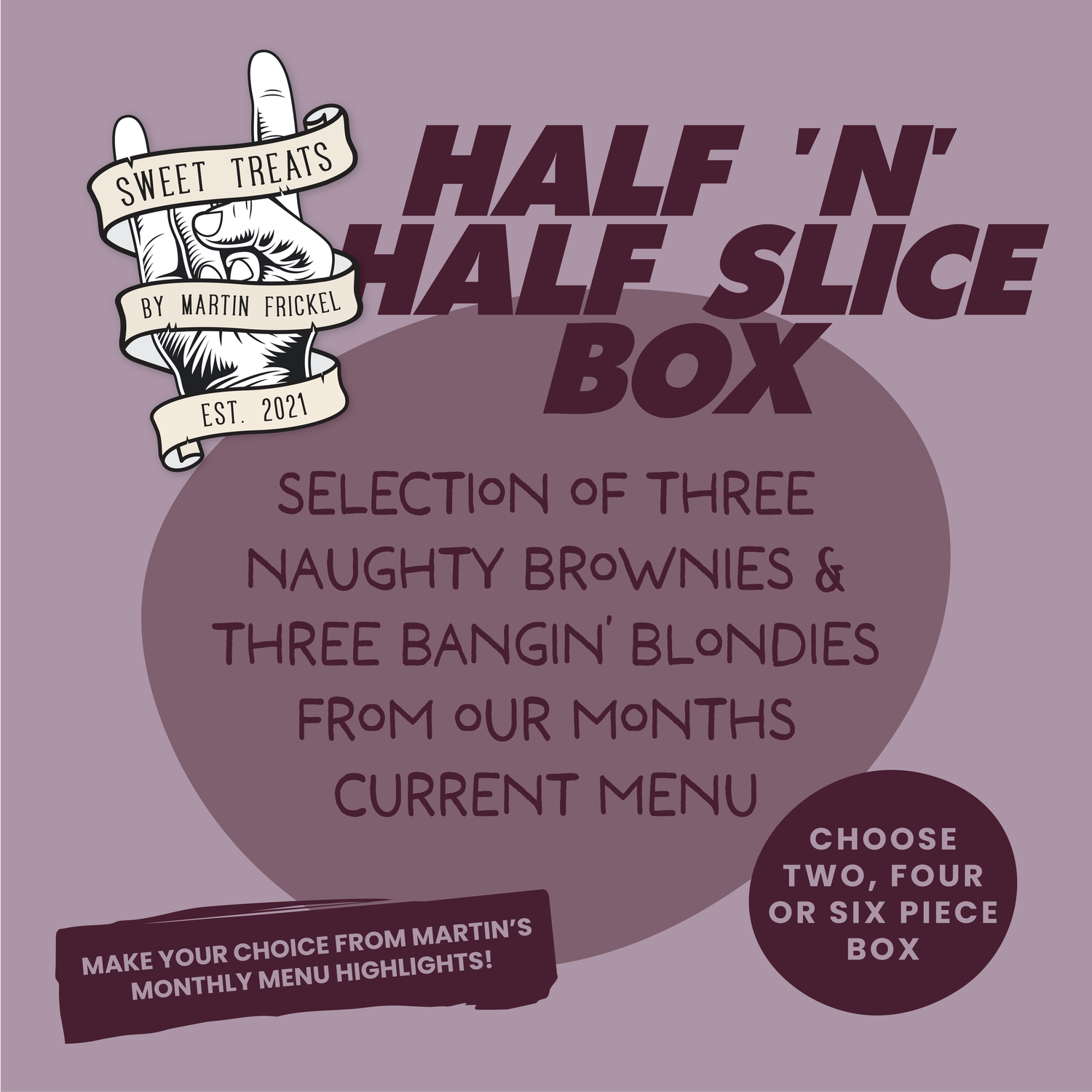 HALF 'N' HALF SLICE BOX HALF 'N' HALF SLICE BOX