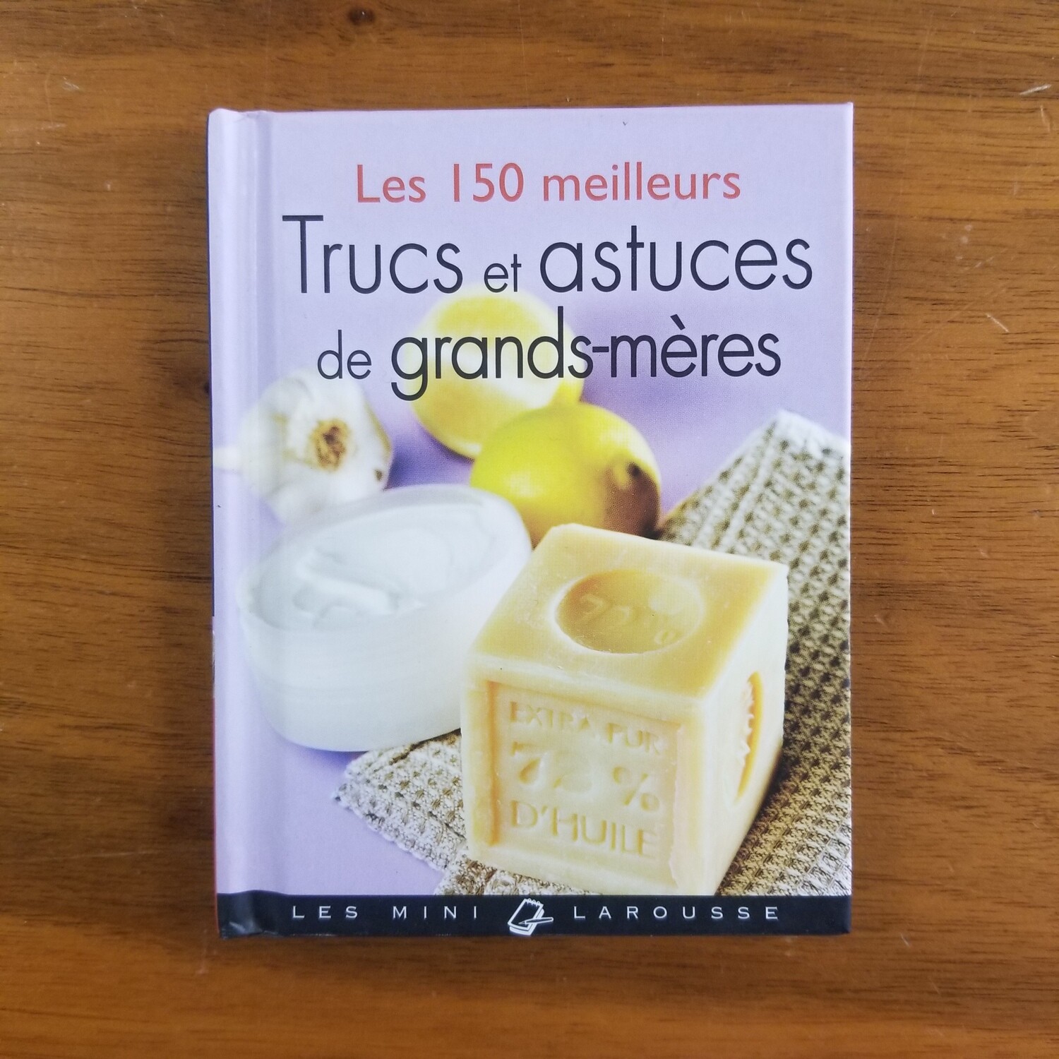 150 meilleurs trucs et astuces de grand-mère