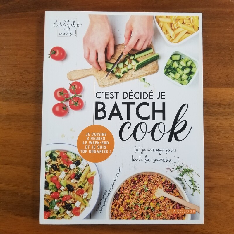 C'est décidé je batch cook
