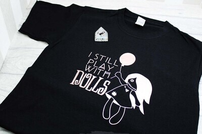 Still Play with Dolls Cotton T-Shirt