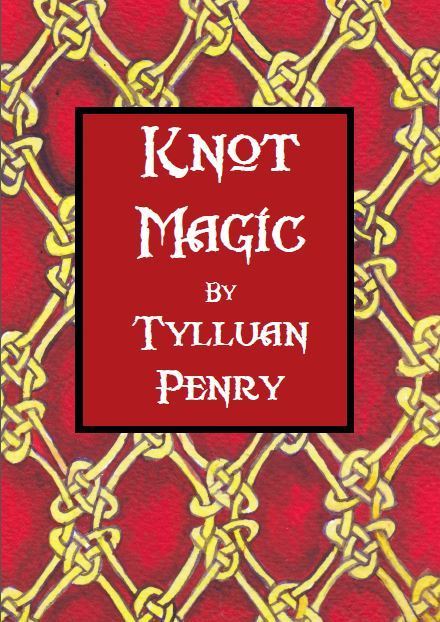 Knot Magic by Tylluan Penry
