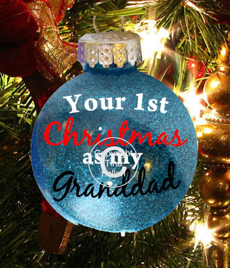 Granddad 1st Christmas- Christmas Bauble Ornament - with precurved text 4 sizes