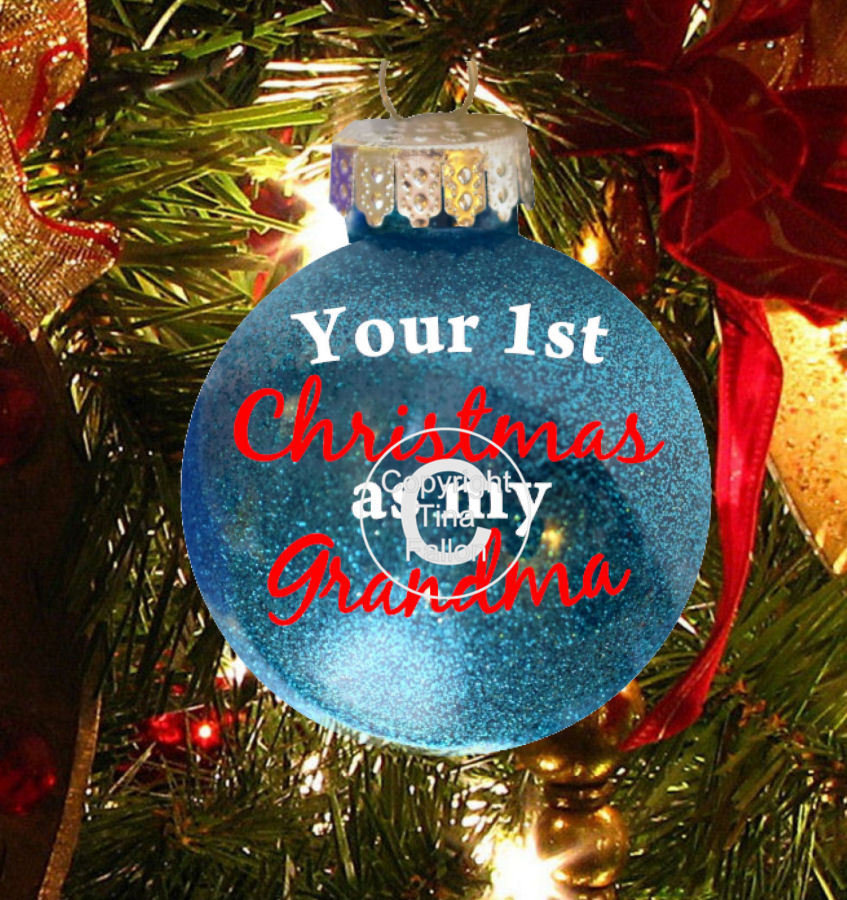Grandma 1st Christmas- Christmas Bauble Ornament - with precurved text 4 sizes