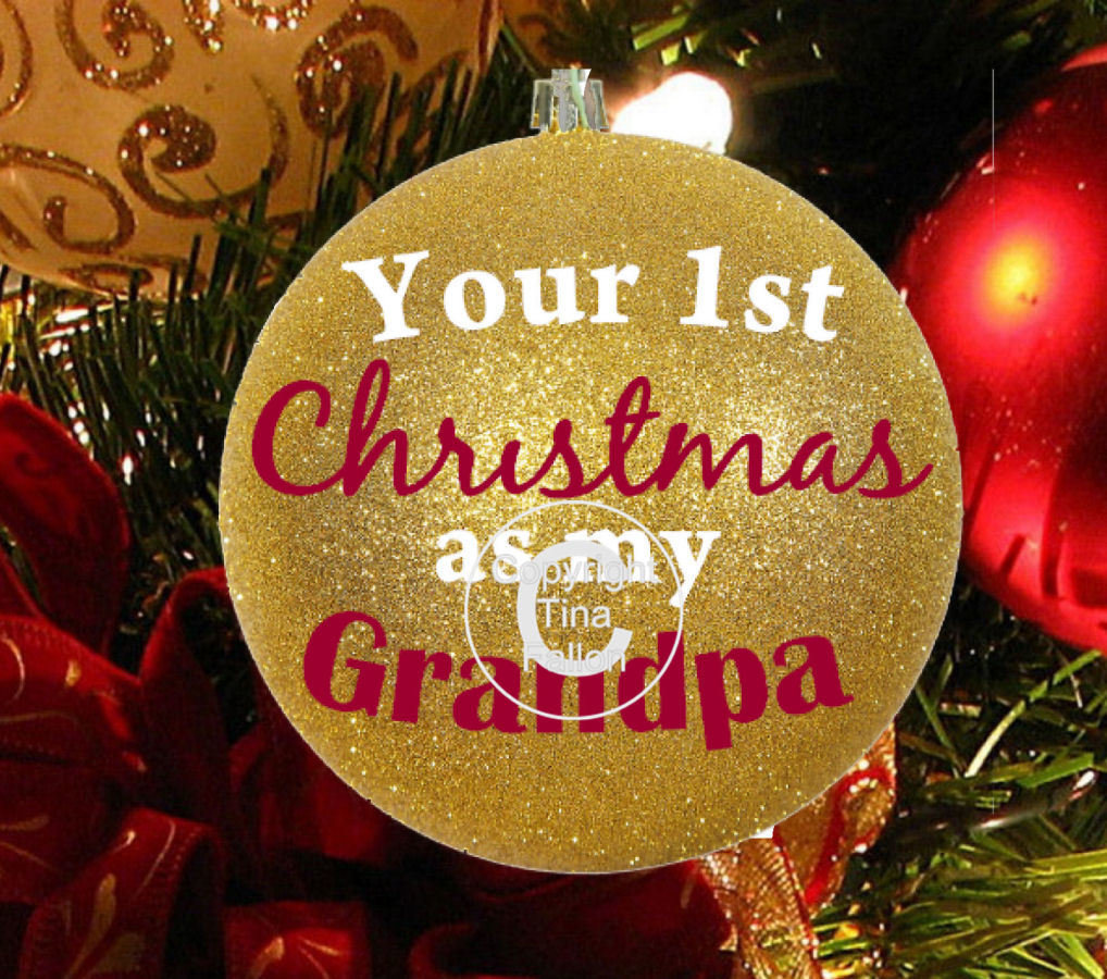 Grandpa 1st Christmas- Christmas Bauble Ornament - with precurved text 4 sizes