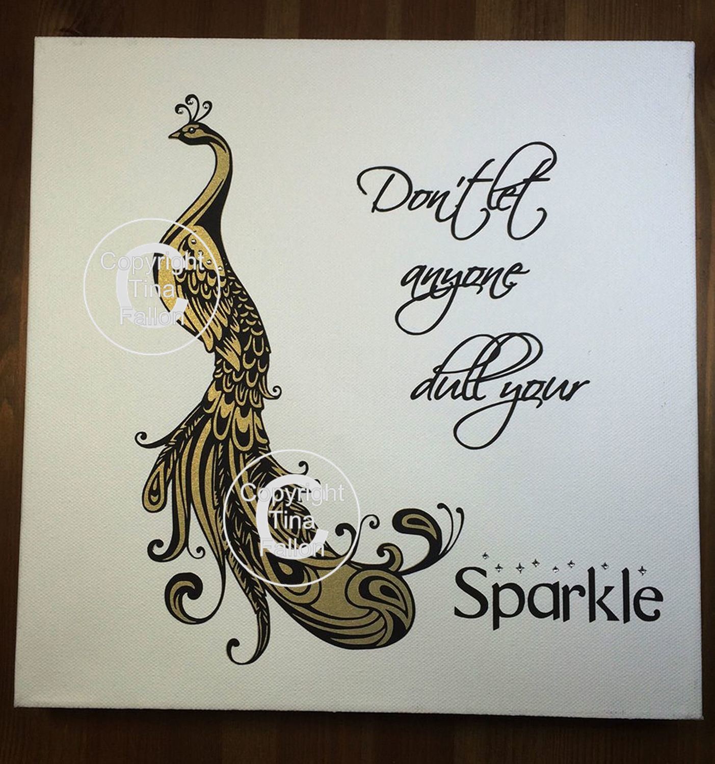 Peacock Don't let anyone dull your sparkle A4 Paper.Vinyl cut