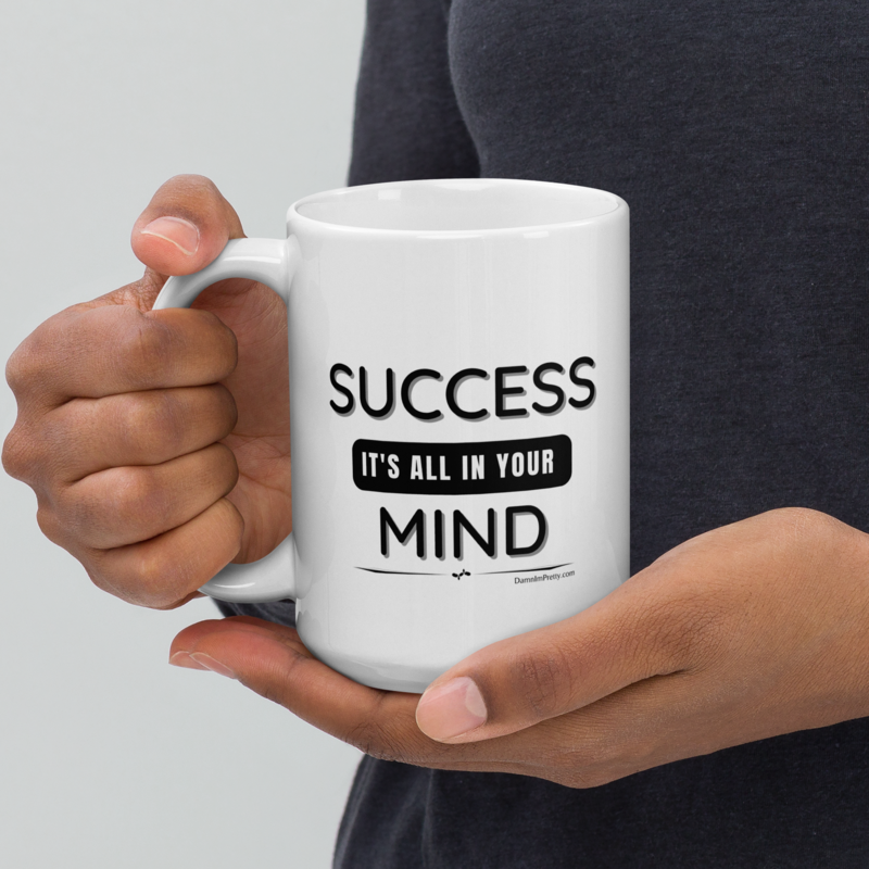 Success is all in Your Mind - White glossy mug