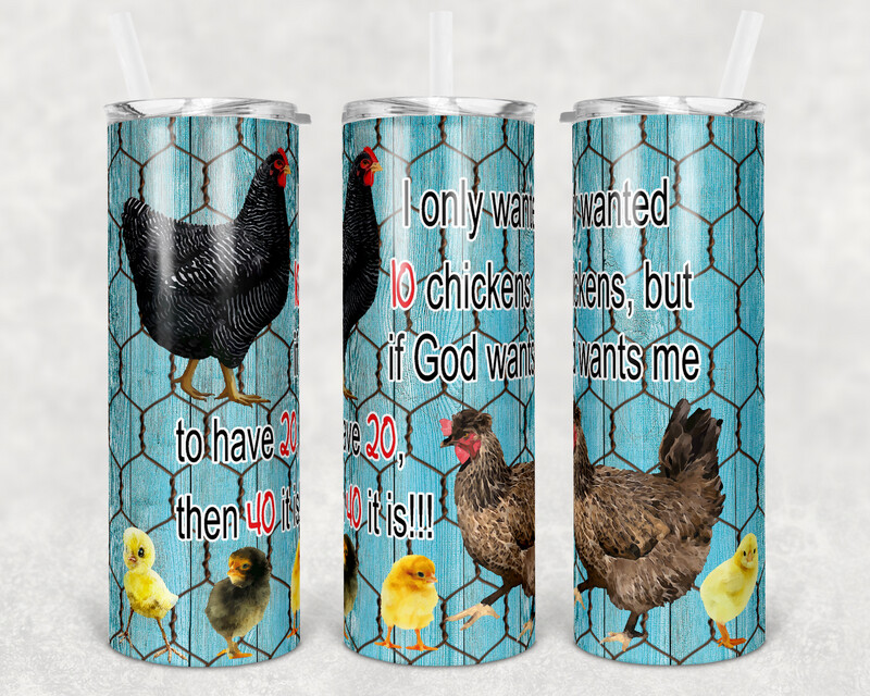 Only Want 10 Chickens - 20oz Stainless Steel Tumbler