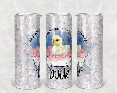 Dear Autocorrect It&#39;s Never Duck - 20oz Stainless Steel Tumbler