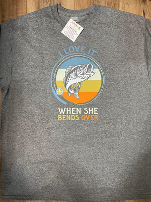 Fishing Shirt - I Love It When She Bends Over