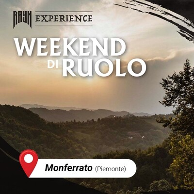 Weekend di ruolo – RAYN Experience Monferrato (Piemonte)