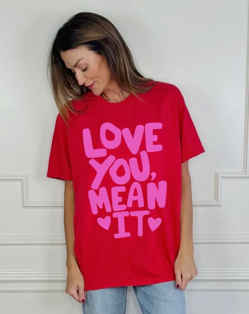 Love You Mean It Tee