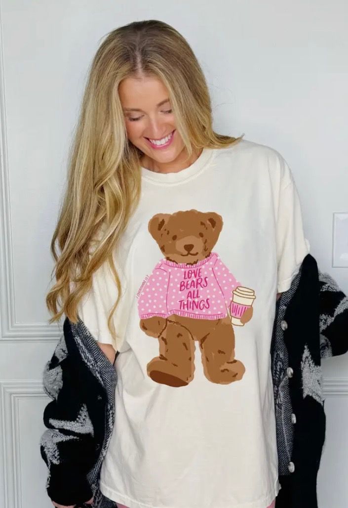 Love Bears All Things Teddy Tee