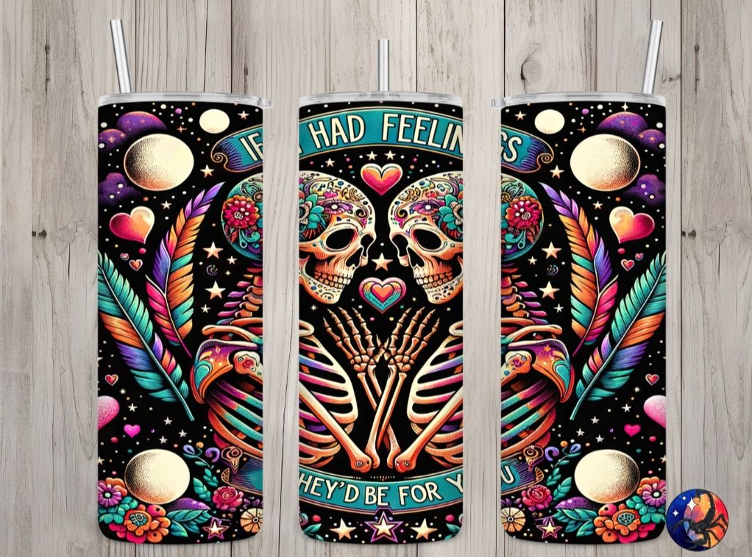 If I had feelings Valentines Tumbler