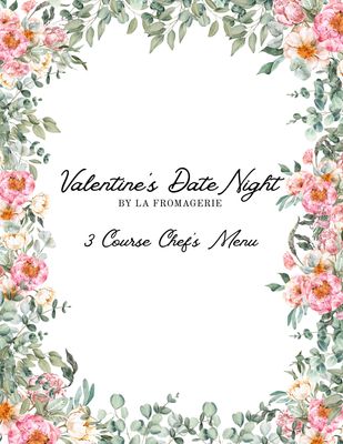 Valentine’s Day Dinner 8:30pm Seating Valentine’s Day Dinner 8:30pm Seating