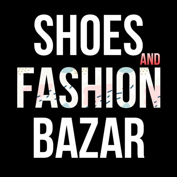 Shoes and Fashion Bazar