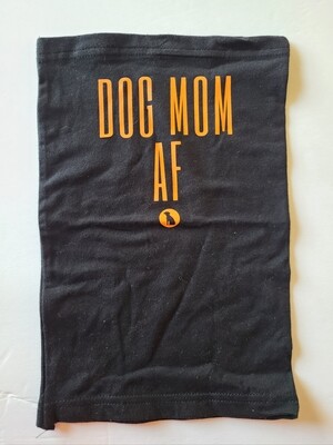 Black - &quot;Dog Mom AF&quot; Neck Gaiter