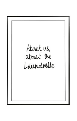 About Us, About the Laundrette.