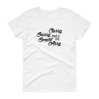Classy and Sassy Women&#39;s T-Shirt