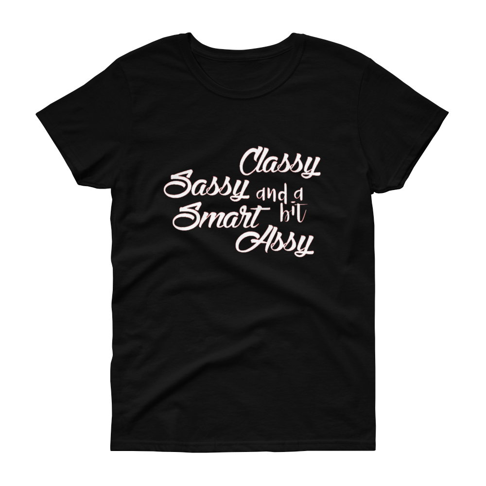 Classy and Sassy Women&#39;s T-Shirt