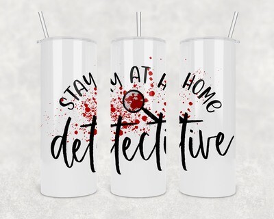 Stay At Home Detective Tumbler