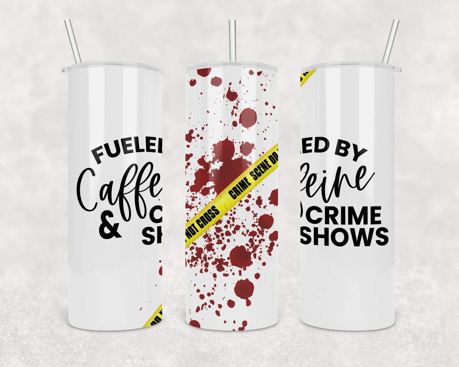 Fueled By Caffeine &amp; Crime Shows Tumbler