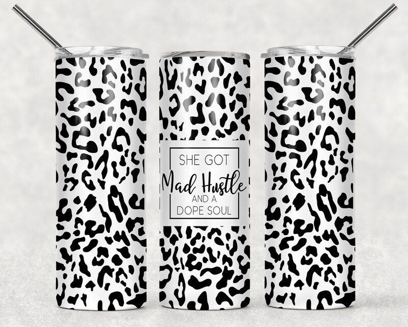 She Got Mad Hustle and a Dope Soul Cheetah Print Tumbler