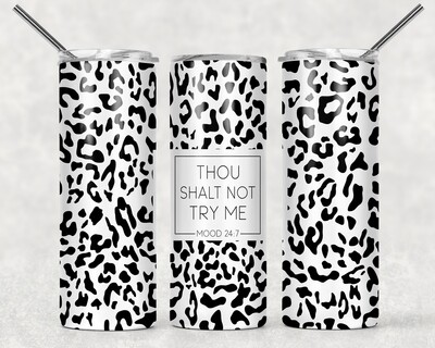 Thou Shalt Not Try Me Mood 24:7 Cheetah Print Tumbler