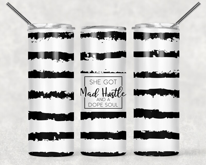 She Got Mad Hustle and a Dope Soul Striped Print Tumbler