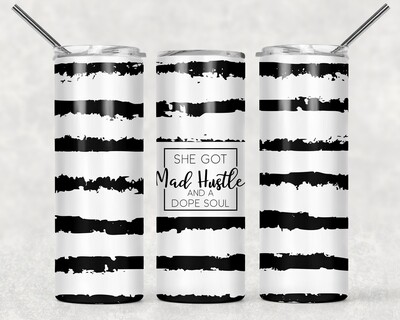 She Got Mad Hustle and a Dope Soul Striped Print Tumbler