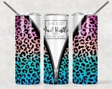 She Got Mad Hustle and a Dope Soul Zip Cheetah Print Tumbler