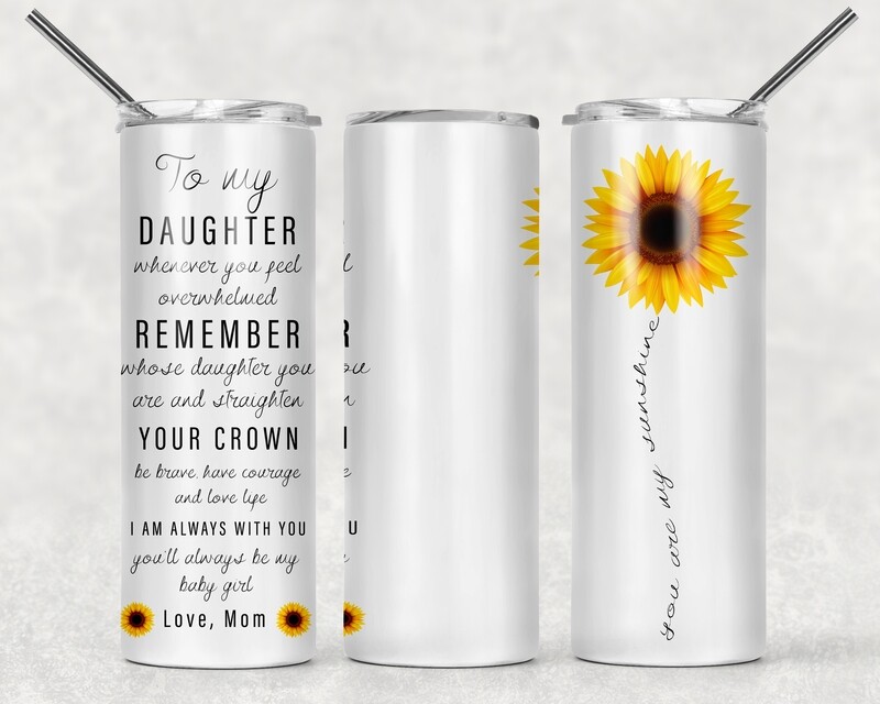 To My Daughter Love Mom Sunflower Tumbler