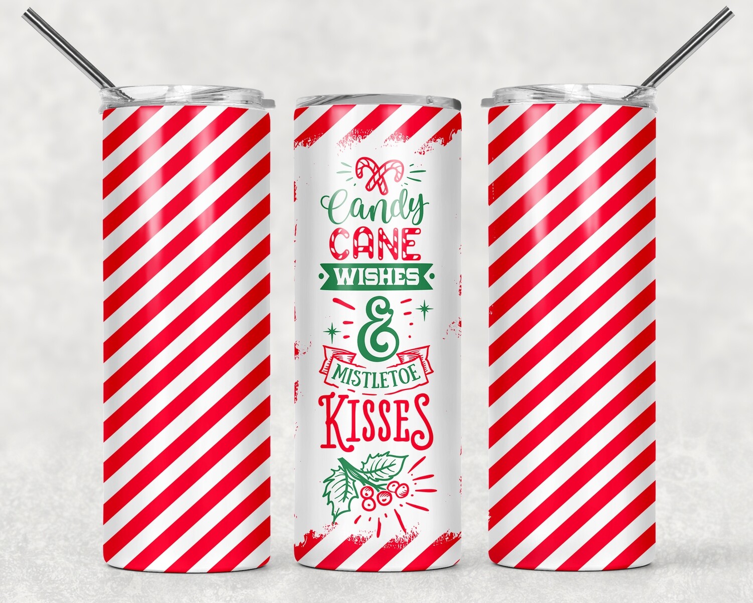 Candy Cane Wishes and Mistletoe Kisses Christmas Tumbler