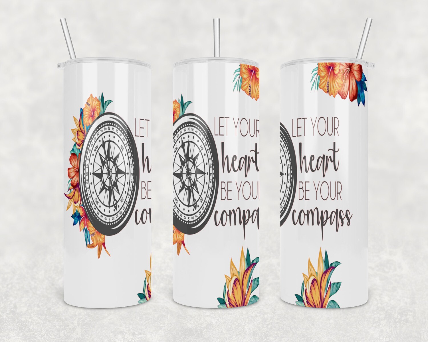 Let Your Heart Be Your Compass Tumbler