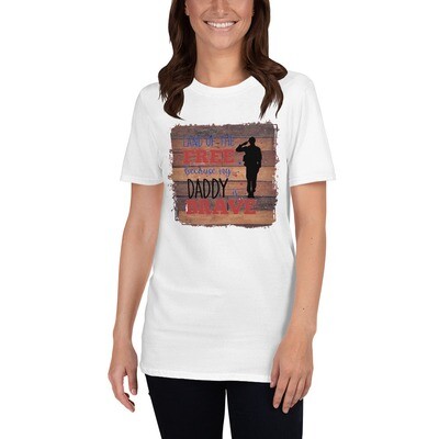Land Of The Free Because My Daddy Is Brave T-shirt