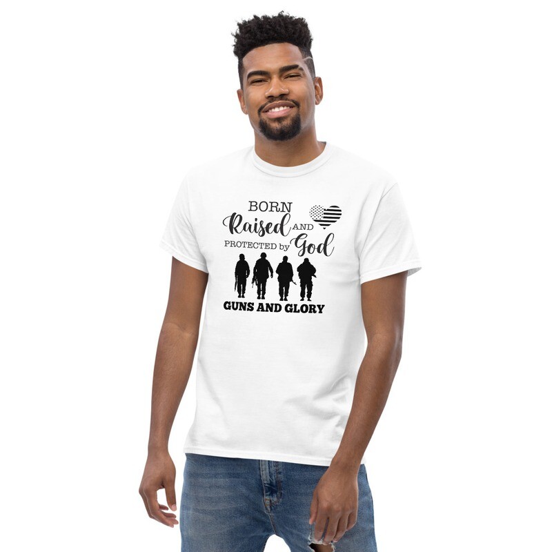 Born Raised And Protected By God Guns And Glory T-Shirt