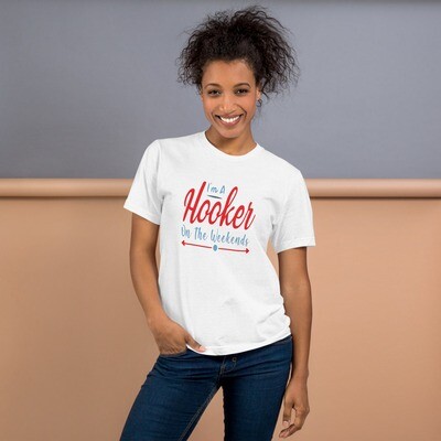 I'm A Hooker On The Weekends T-Shirt
