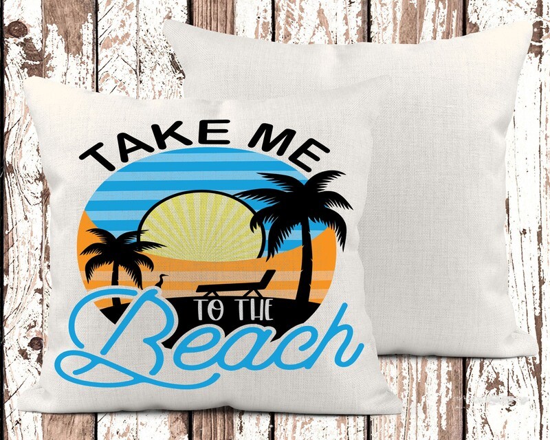 Take Me To The Beach Pillow Cover