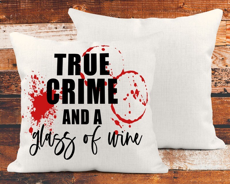 True Crime And A Glass Of Wine Pillow Cover