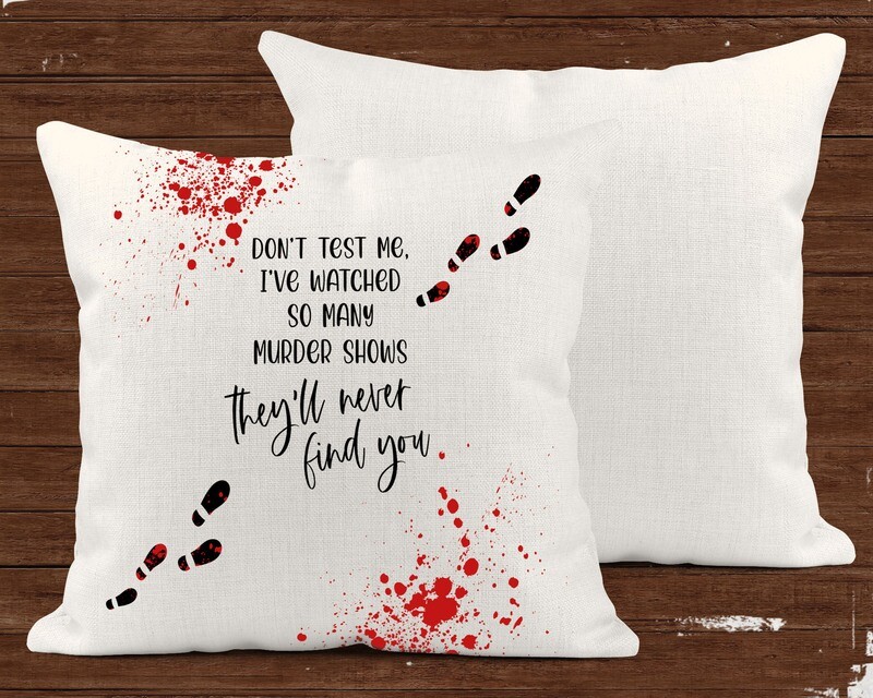 Don't Test Me They'll Never Find You Pillow Cover