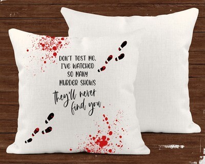 Don't Test Me They'll Never Find You Pillow Cover