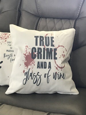 True Crime And A Glass Of Wine Pillow Cover