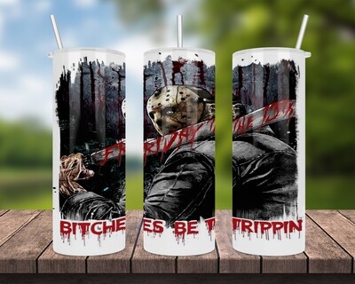 Bitches Be Trippin Halloween Tumbler