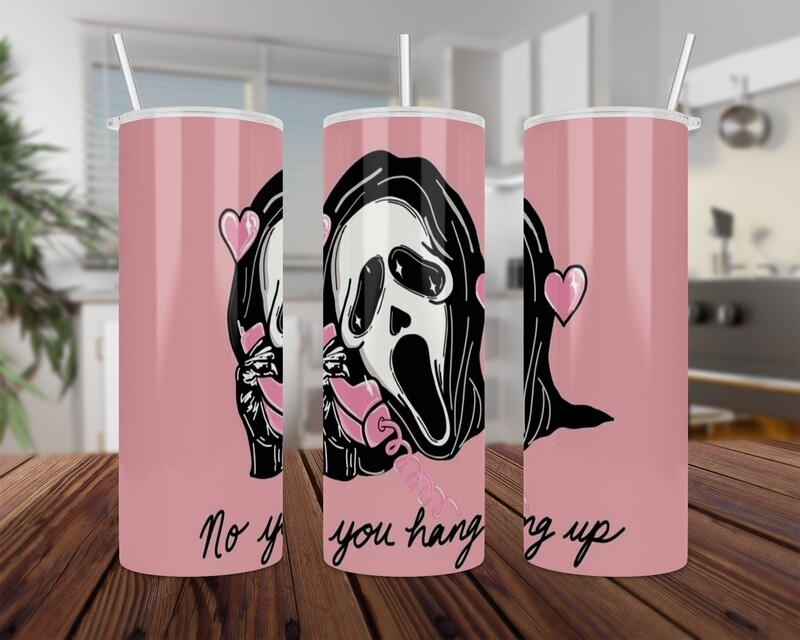 No You Hang Up!!! Halloween Tumbler