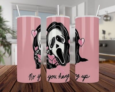 No You Hang Up!!! Halloween Tumbler